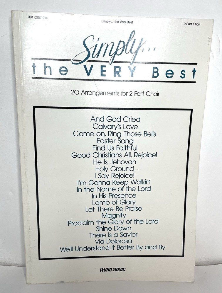 Simply…the Very Best 20 Arrangements For 2-part Choir Word Music Book 1991