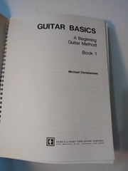 GUITAR BASICS A BEGINNING GUITAR METHOD BOOK 1, SPIRAL BOUND