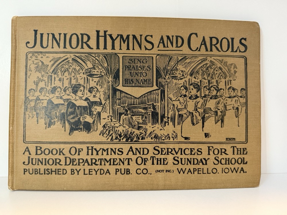 Rare 1911 Junior Hymns and Carols Antique Hardcover Book Ida Leyda Wapello Iowa