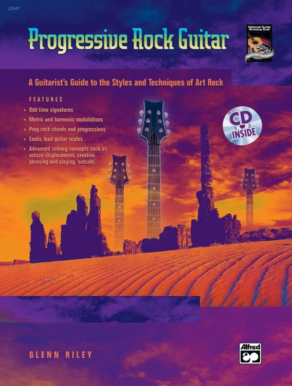 Progressive Rock Guitar: A Guitarist&rsquo;s Guide to the Styles and Techniques of …