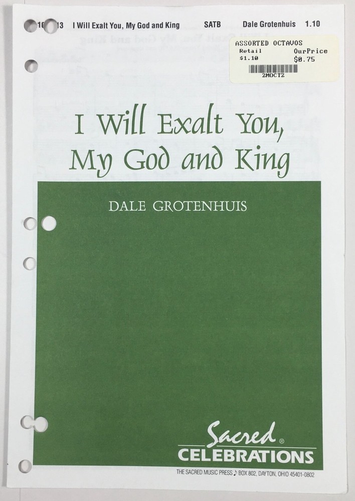 I Will Exalt You My God And King SATB Choral Piano Sheet Music Dale Grotenhuis