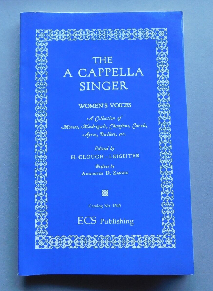 A Cappella Singer: Women&rsquo;s Voices SSA – H Clough-Leighter – songbook sheet music