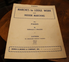 Marches for Lodge Work & Indoor Marching ~ Frazee ~ Morris Songbook ~ Piano