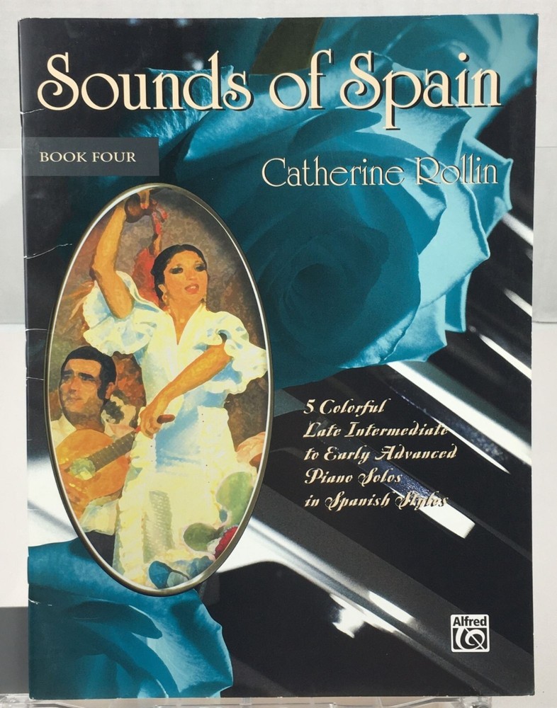 Sounds of Spain Book Four Catherine Rollin Late Intermediate Piano Solos Alfred