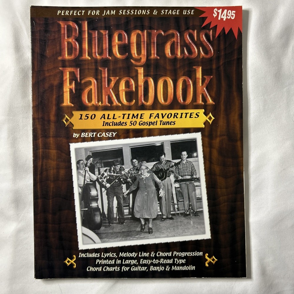 Bluegrass Fakebook: 150 All Time Favorites by Bert Casey Songbook