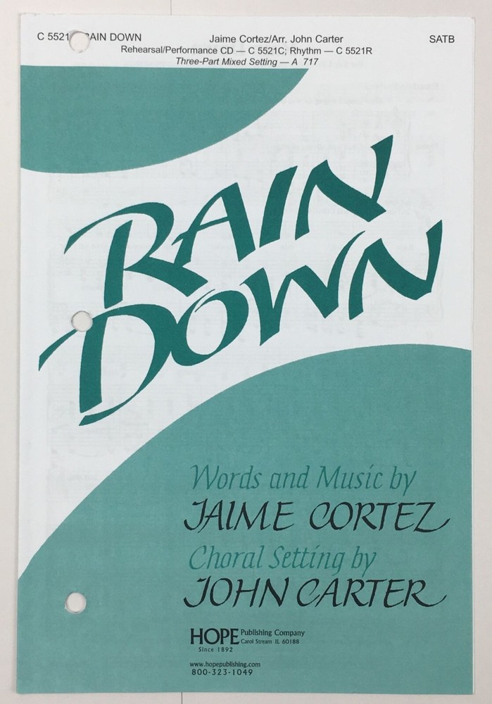 Rain Down SATB Chorus Choral Piano Sheet Music Jaime Cortez John Carter Hope Pub