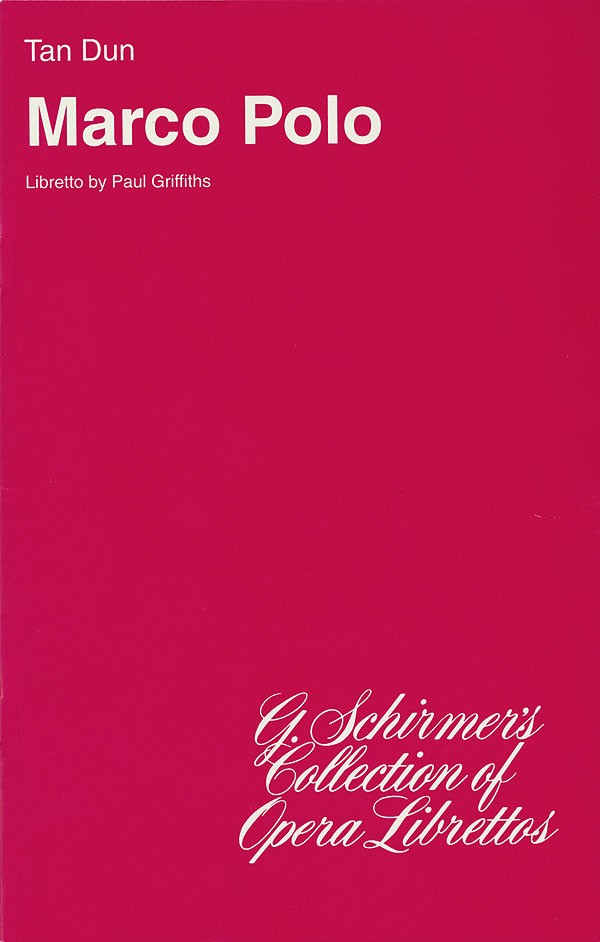 Tan Dun Marco Polo Opera Libretto English Classical Music G Schirmer Book