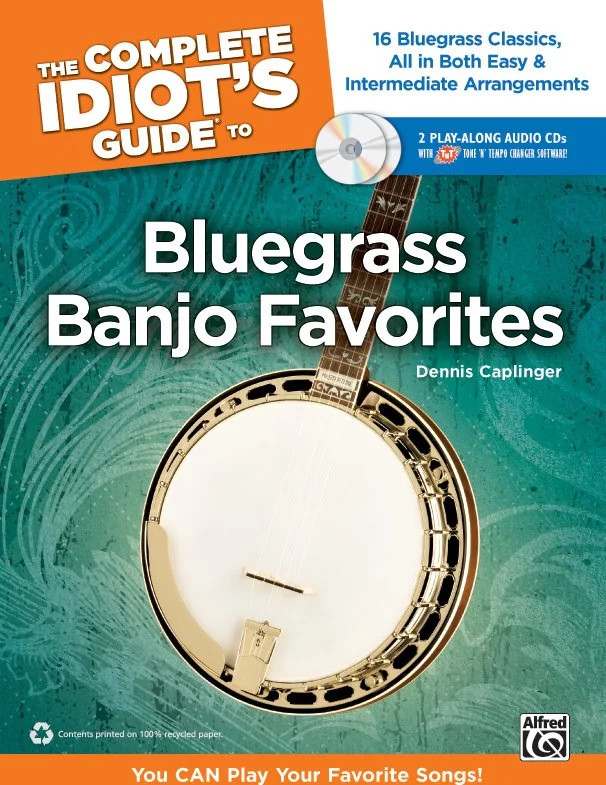 The Complete Idiot&rsquo;s Guide to Bluegrass Banjo Favorites: You CAN Play Your Fa…