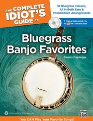 The Complete Idiot&rsquo;s Guide to Bluegrass Banjo Favorites: You CAN Play Your Fa…