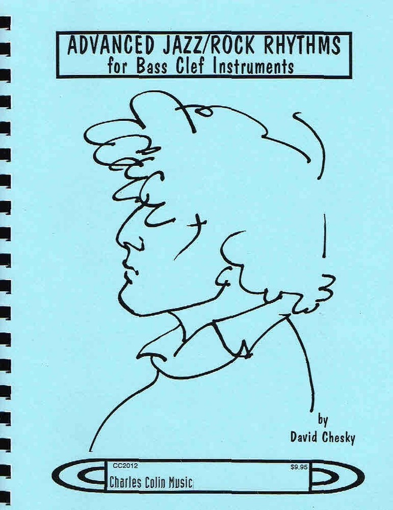 Advanced Jazz/Rock Rhythms for Bass Clef Instruments by David Chesky (CC2012)