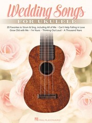 Wedding Songs for Ukulele 20 Songs to Strum & Sing Chords Lyric Sheet Music Book