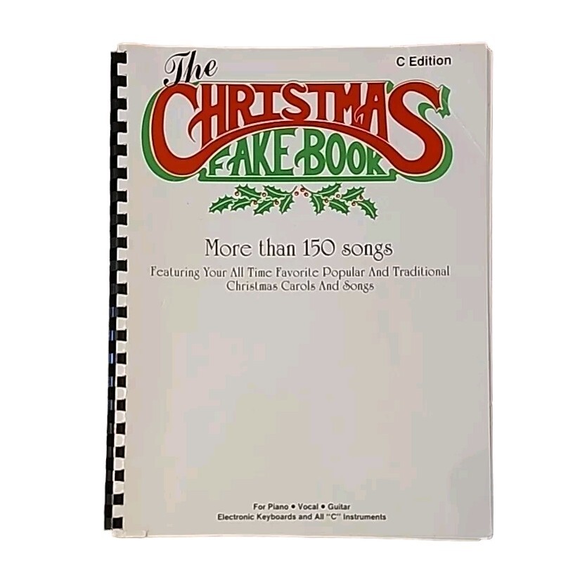 The Christmas Fake Book for Piano Keyboards Vocal Guitar C Instrument Edition