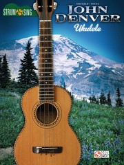 John Denver Strum & Sing for Easy Ukulele Chords & Lyrics 43 Songs Music Book
