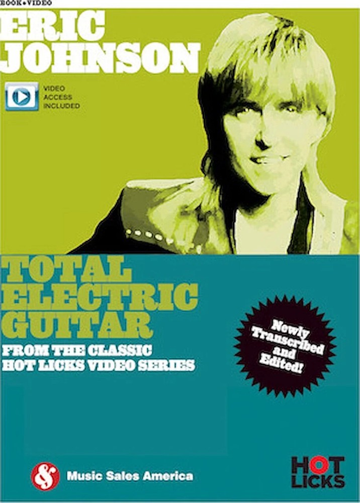 Eric Johnson – Total Electric Guitar – From the Classic Hot Licks Video Series