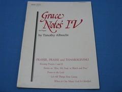 GRACE NOTES IV FOR ORGAN PRAYER, PRAISE + BY TIMOTHY ALBRECHT 1982 SHEET MUSIC