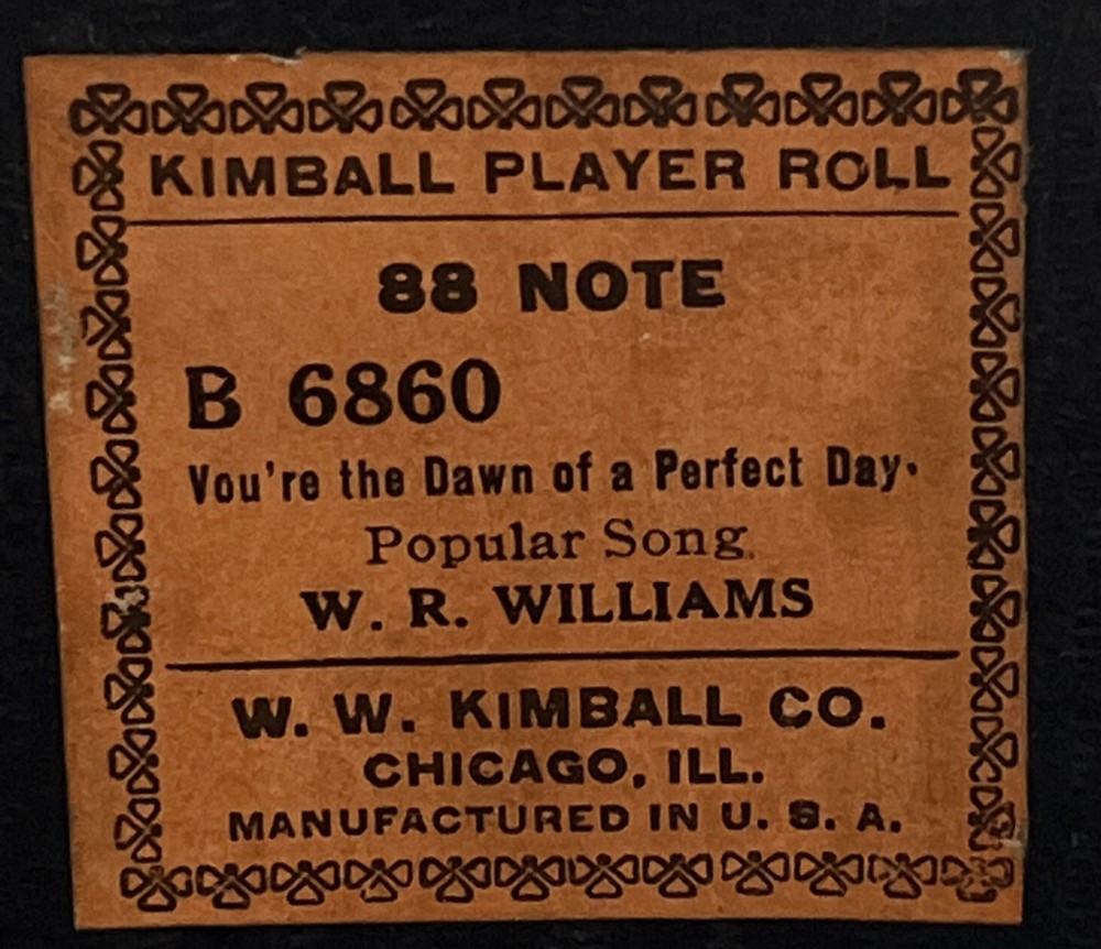 Kimball Player Piano Roll B 6860 You’re The Dawn Of A Perfect Day W.R. Williams
