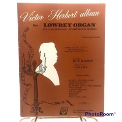 Vintage Victor Herbert Album for Lowrey Organ M Witmark & Sons 1958