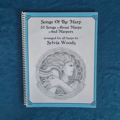 SONGS OF THE HARP – 20 SONGS ABOUT HARPS AND HARPERS ; ISBN 0-936661-14-3