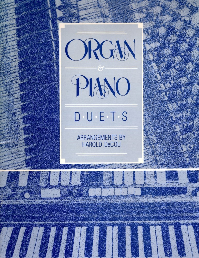 « ORGAN & PIANO DUETS » Gospel Music Arranged by Harold DeCou – 1985