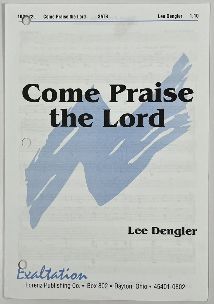 Come Praise the Lord Lee Dengler SATB Chorus Piano Sheet Music Lorenz Publishing