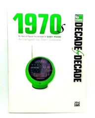 Decade By Decade 1970s Ten Years Of Popular Hits Arranged For Easy Piano