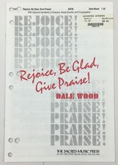 Rejoice Be Glad Give Praise SATB Organ Handbells Sheet Music Dale Wood Sacred