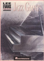 Lee Evans Arranges JAZZ GIANTS – Second Edition – 1989 Hal Leonard / HL00240254