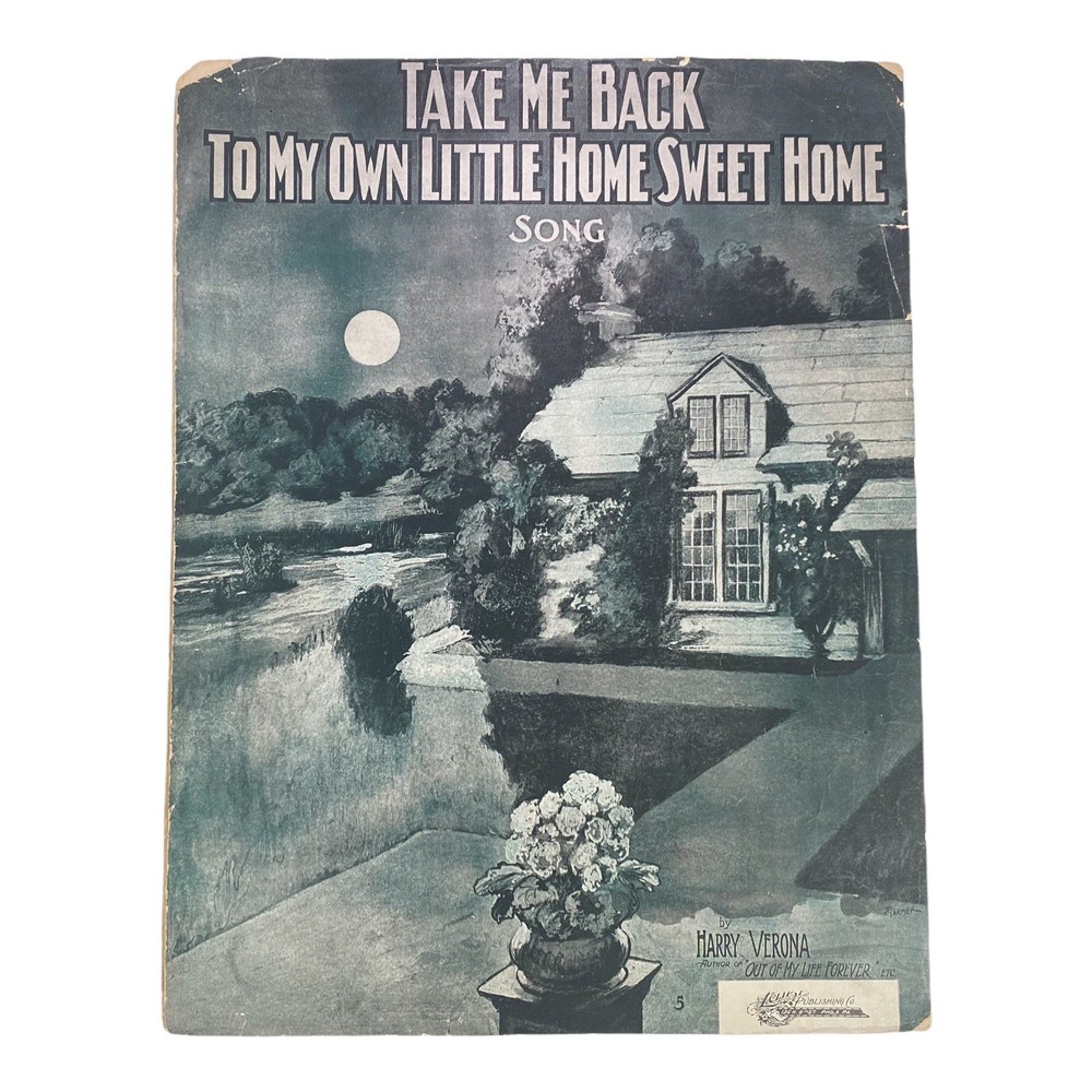 1904 Take Me Back To My Own Little Home Sweet Home – Harry Verona – Sheet Music