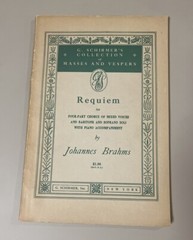 J Brahms « Requiem » 4-part Vocal Score w/piano Accompaniment G Schirmer’s Coll.