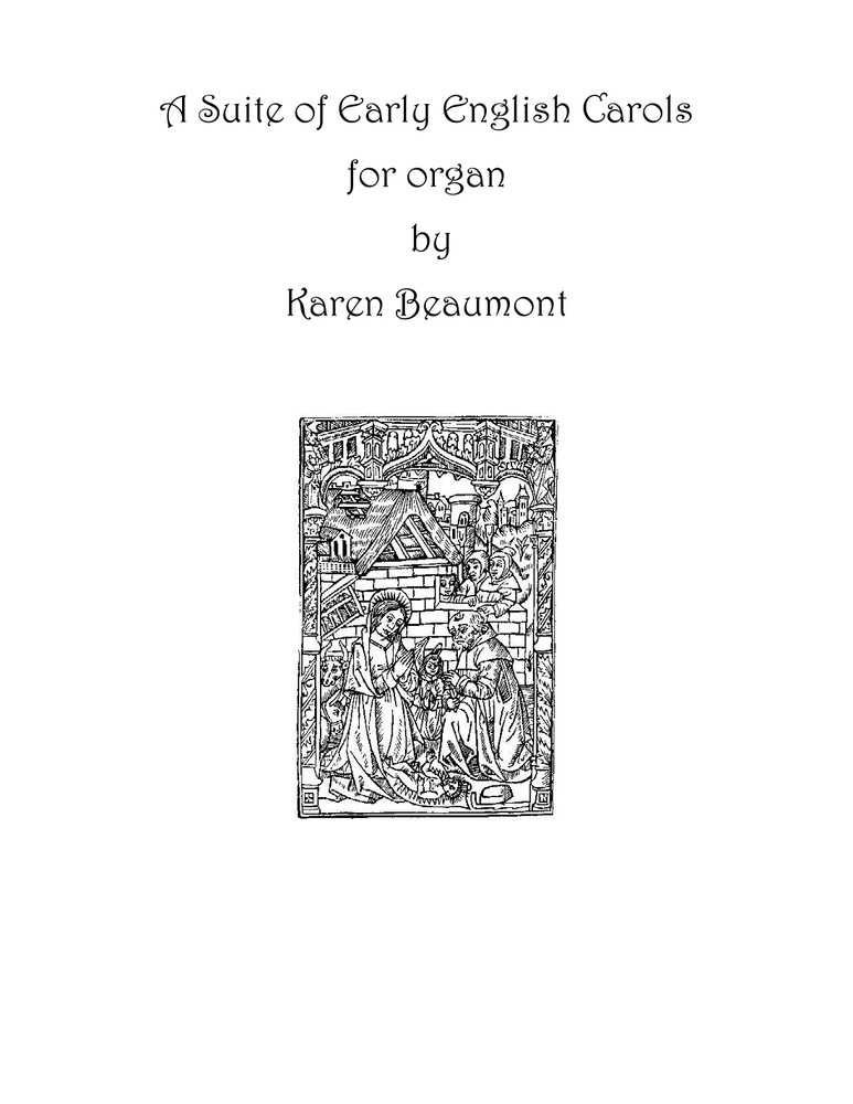 A Suite of Early English Carols for organ (easy pedal) by Karen Beaumont