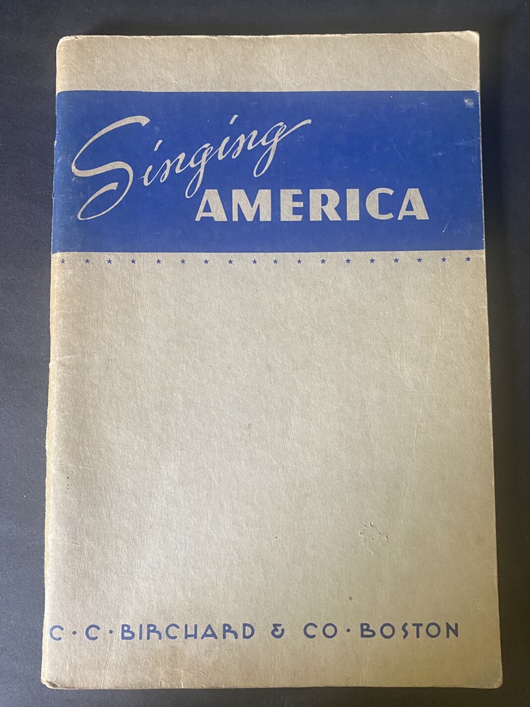 SINGING AMERICA 1940’s Song & Chorus Book Vocal Edition Zanzig C C Birchard Co