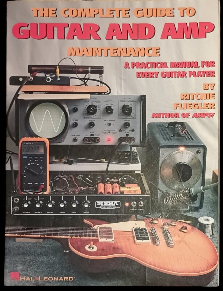 Complete Guide to Guitar and Amp Maintenance Practical Manual Ritchie Fliegler