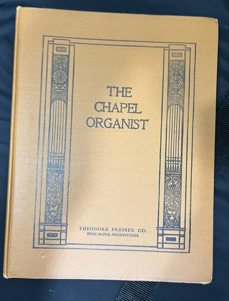 The Chapel Organist Rob Roy Peery Church Service Organ Music Vtg 1934 Presser