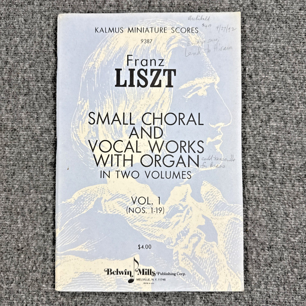 Franz Liszt Small Choral & Vocal Works with Organ Vol 1 – Kalmus Miniature Score