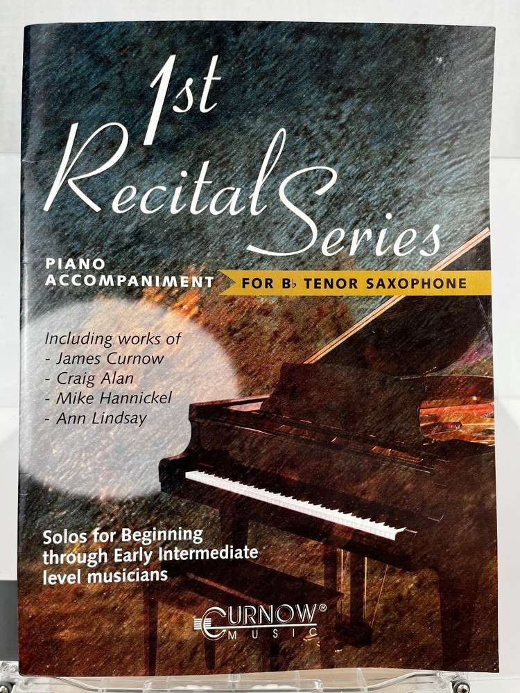 1st Recital Series Piano Accompaniment for Bb Tenor Saxophone Curnow Music