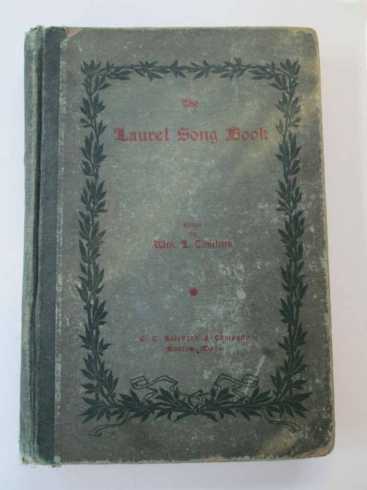 1901 LAUREL SONG BOOK Edit. W.L.Tomlins Boston C.C.Birchard 324 Pages