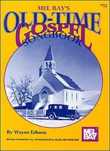 MEL BAY&rsquo;S – OLD TIME GOSPEL SONGBOOK – 80 PAGES – 1993