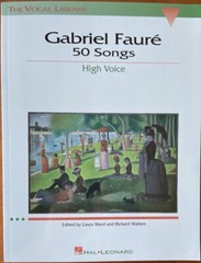 Gabriel Fauré: 50 Songs The Vocal Library High Voice Music Book 
