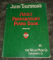 John Thompson&rsquo;s Adult Prep. Piano Book, (Book One.) Paperback, 80 pages.