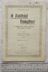 A Faithful Daughter, A Narrative Song Service for Ladies&rsquo; Voices, Lodge Ed. 329